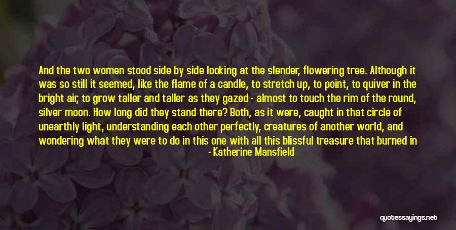 Grow Taller Quotes By Katherine Mansfield Grow Taller Quotes By Katherine Mansfield