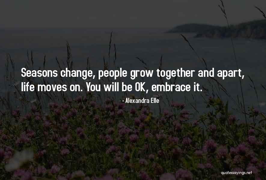 Grow Together Quotes By Alexandra Elle Grow Together Quotes By Alexandra Elle