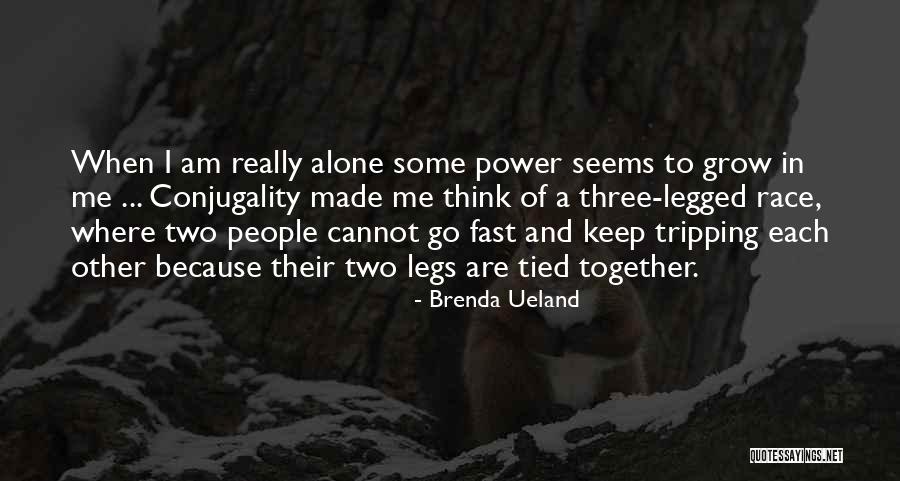 Grow Together Quotes By Brenda Ueland Grow Together Quotes By Brenda Ueland