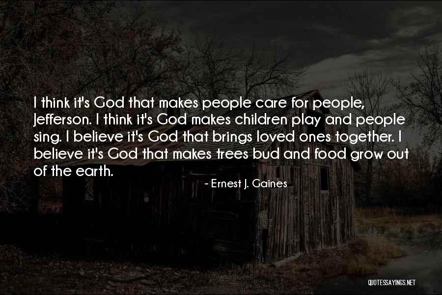 Grow Together Quotes By Ernest J. Gaines Grow Together Quotes By Ernest J. Gaines