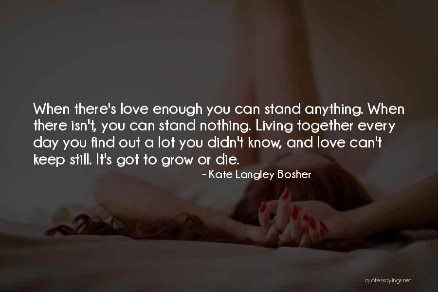 Grow Together Quotes By Kate Langley Bosher Grow Together Quotes By Kate Langley Bosher