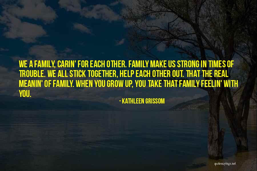 Grow Together Quotes By Kathleen Grissom Grow Together Quotes By Kathleen Grissom