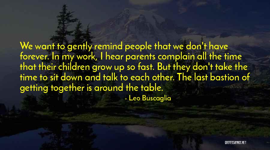 Grow Together Quotes By Leo Buscaglia Grow Together Quotes By Leo Buscaglia