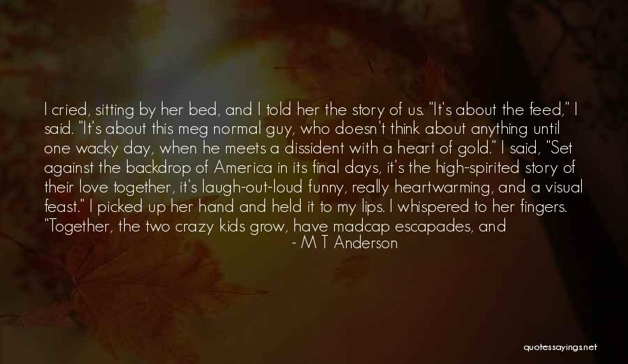 Grow Together Quotes By M T Anderson Grow Together Quotes By M T Anderson