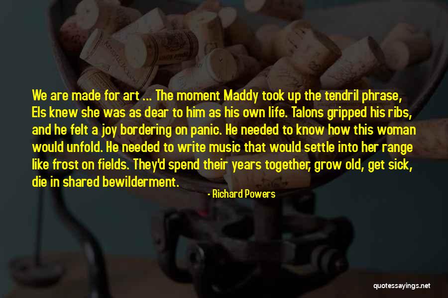 Grow Together Quotes By Richard Powers Grow Together Quotes By Richard Powers