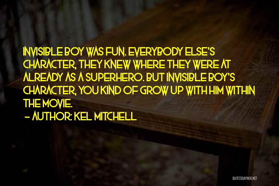 Grow Up Already Quotes By Kel Mitchell