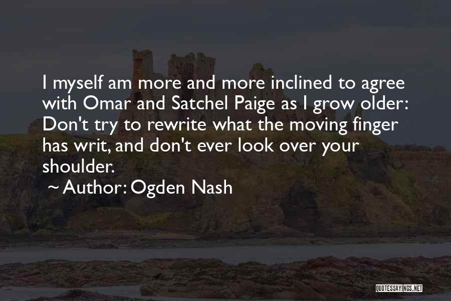Grow Up And Moving On Quotes By Ogden Nash