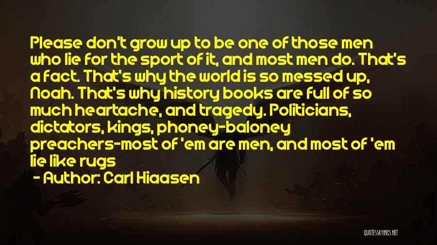 Grow Up Please Quotes By Carl Hiaasen