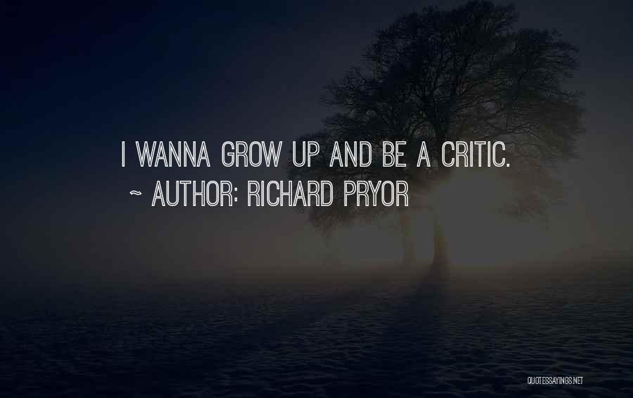 Grow Up Please Quotes By Richard Pryor