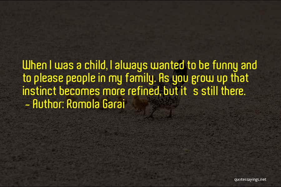 Grow Up Please Quotes By Romola Garai