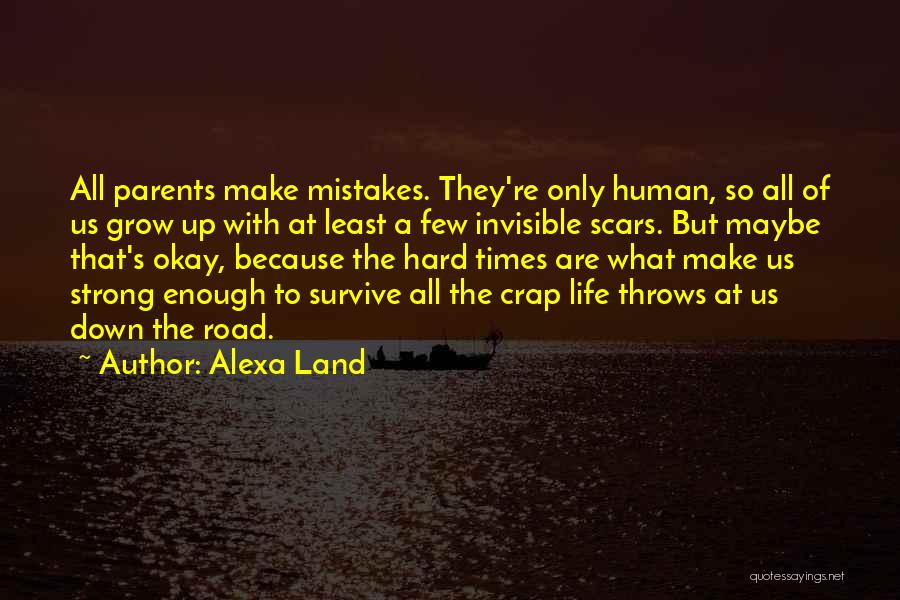 Grow Up Strong Quotes By Alexa Land