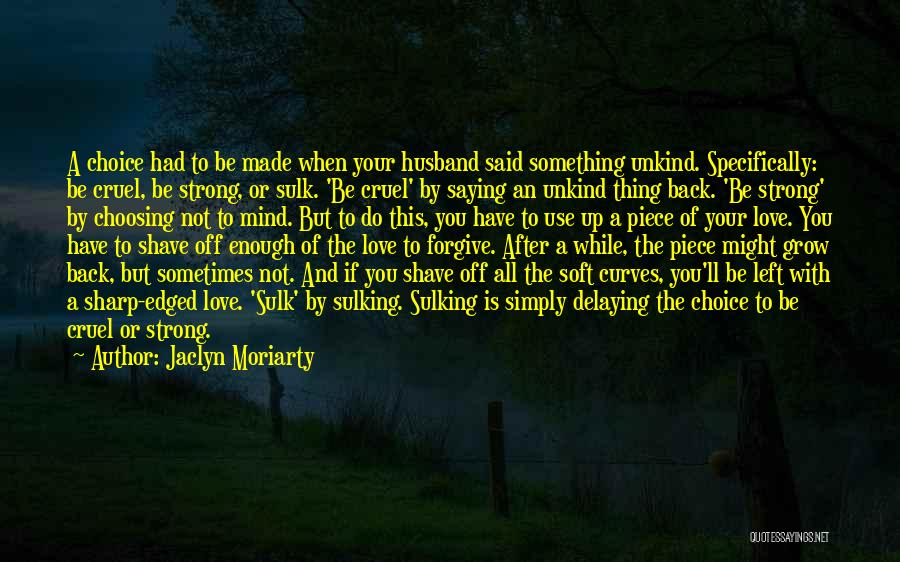 Grow Up Strong Quotes By Jaclyn Moriarty