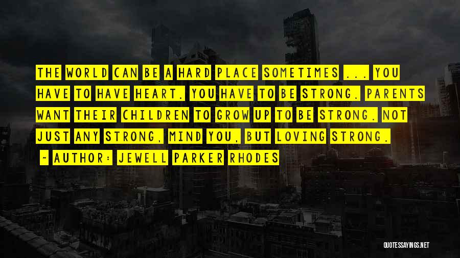 Grow Up Strong Quotes By Jewell Parker Rhodes