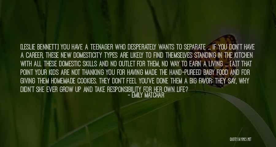 Grow Up Take Responsibility Quotes By Emily Matchar Grow Up Take Responsibility Quotes By Emily Matchar