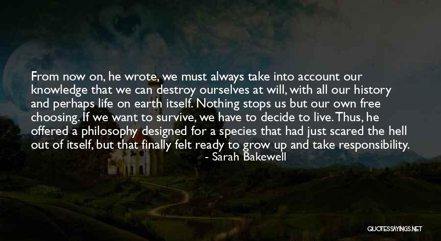 Grow Up Take Responsibility Quotes By Sarah Bakewell Grow Up Take Responsibility Quotes By Sarah Bakewell