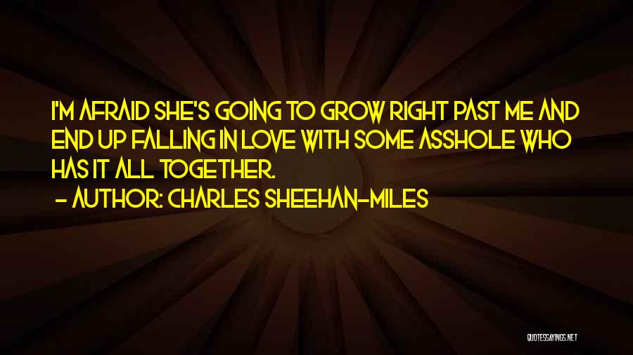 Grow Up Together Quotes By Charles Sheehan-Miles