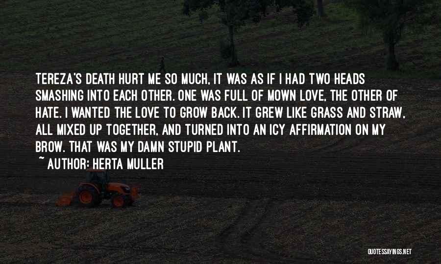 Grow Up Together Quotes By Herta Muller