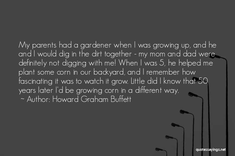Grow Up Together Quotes By Howard Graham Buffett