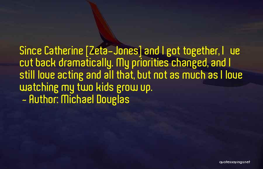 Grow Up Together Quotes By Michael Douglas