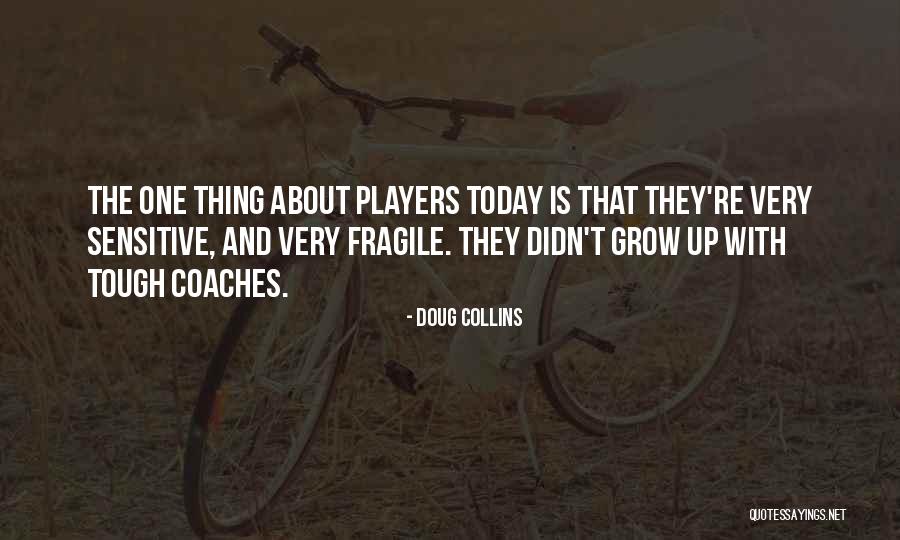 Grow Up Tough Quotes By Doug Collins