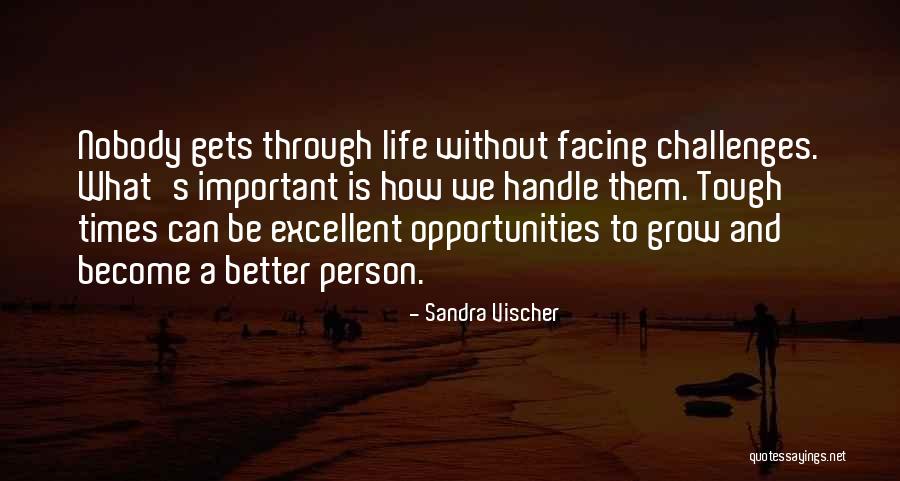 Grow Up Tough Quotes By Sandra Vischer