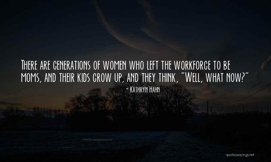 Grow Up Well Quotes By Kathryn Hahn Grow Up Well Quotes By Kathryn Hahn