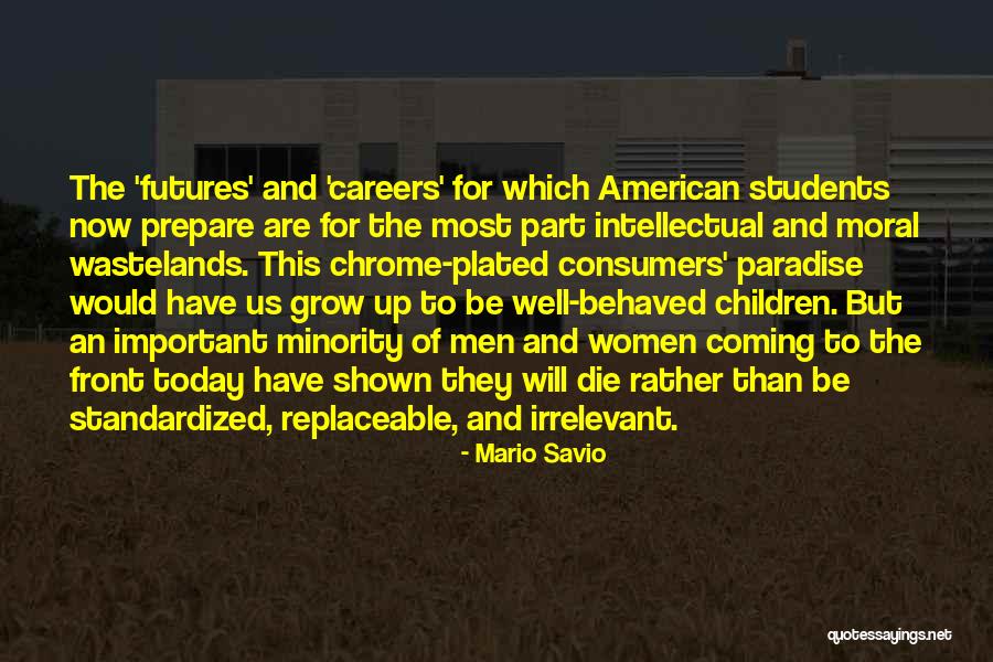 Grow Up Well Quotes By Mario Savio Grow Up Well Quotes By Mario Savio
