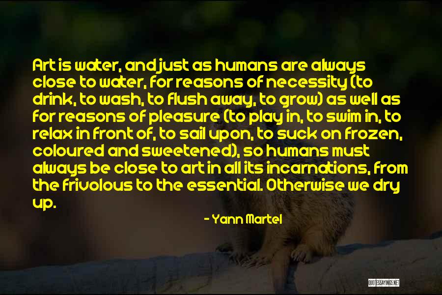 Grow Up Well Quotes By Yann Martel Grow Up Well Quotes By Yann Martel