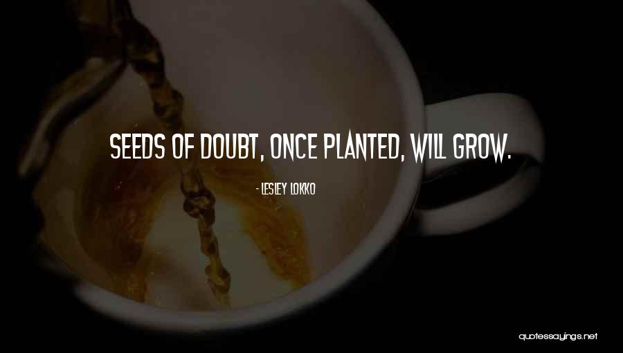 Grow Where You Are Planted Quotes By Lesley Lokko Grow Where You Are Planted Quotes By Lesley Lokko