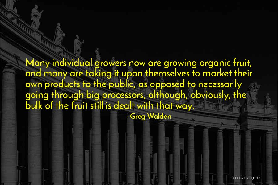 Growers Quotes By Greg Walden
