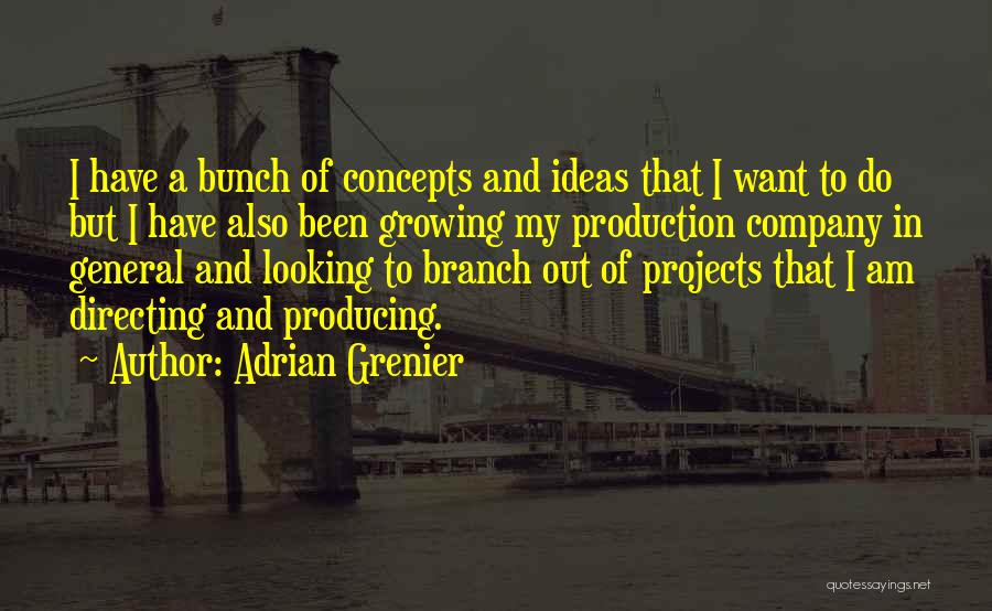 Growing A Company Quotes By Adrian Grenier