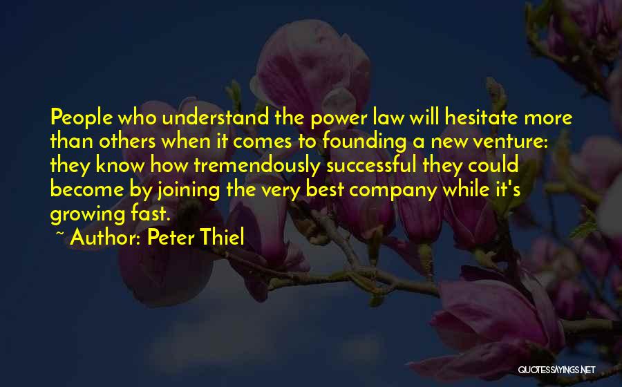 Growing A Company Quotes By Peter Thiel