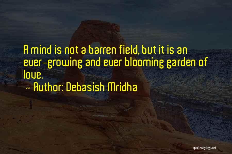 Growing And Blooming Quotes By Debasish Mridha