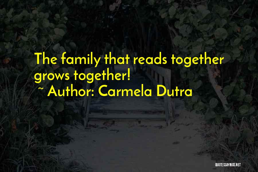 Growing And Learning Together Quotes By Carmela Dutra