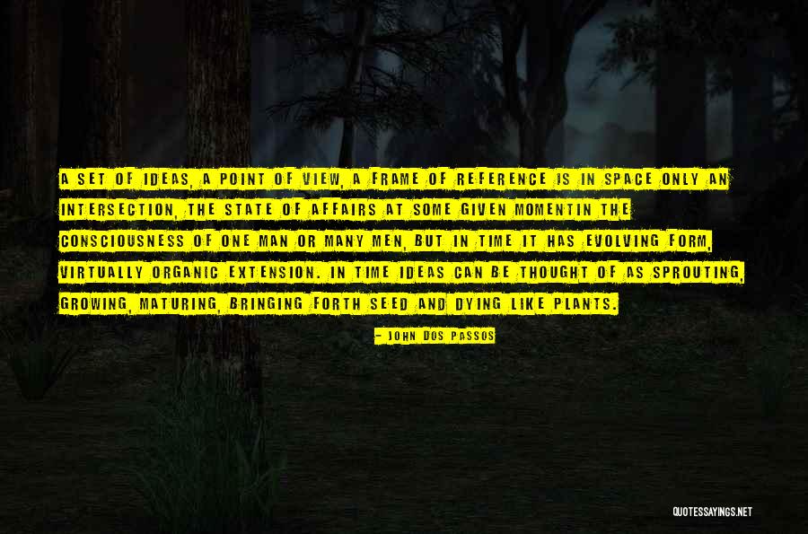 Growing And Maturing Quotes By John Dos Passos Growing And Maturing Quotes By John Dos Passos