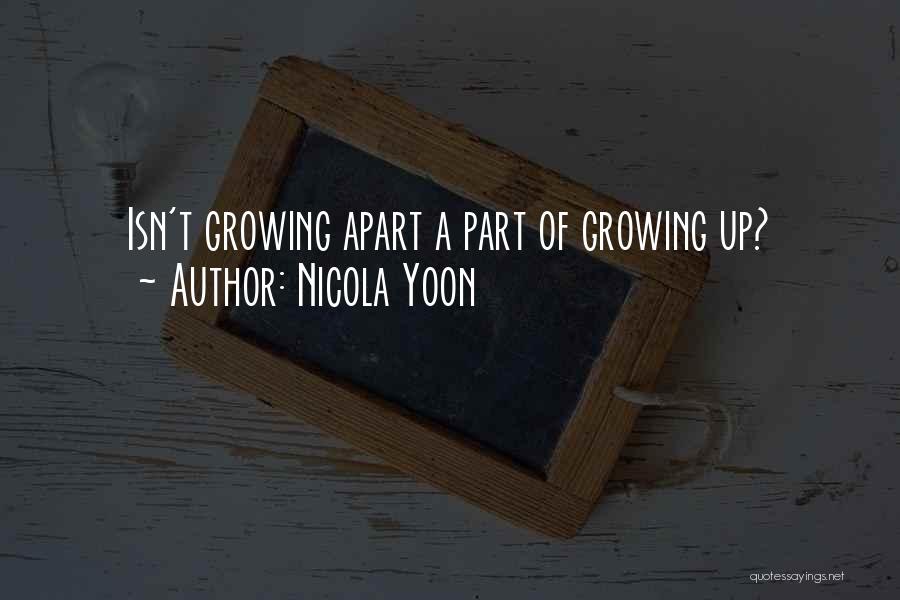 Growing Apart From Someone Quotes By Nicola Yoon