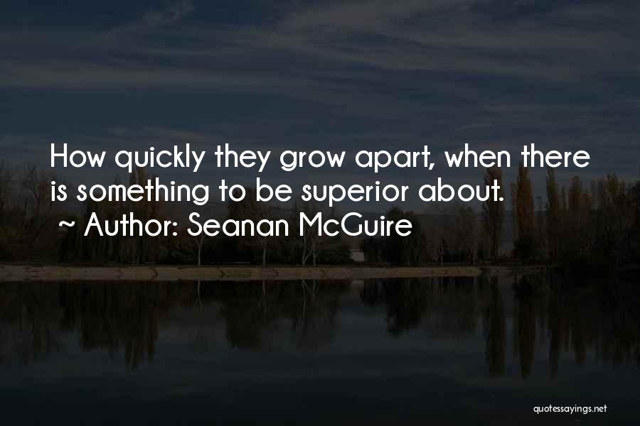 Growing Apart From Someone Quotes By Seanan McGuire