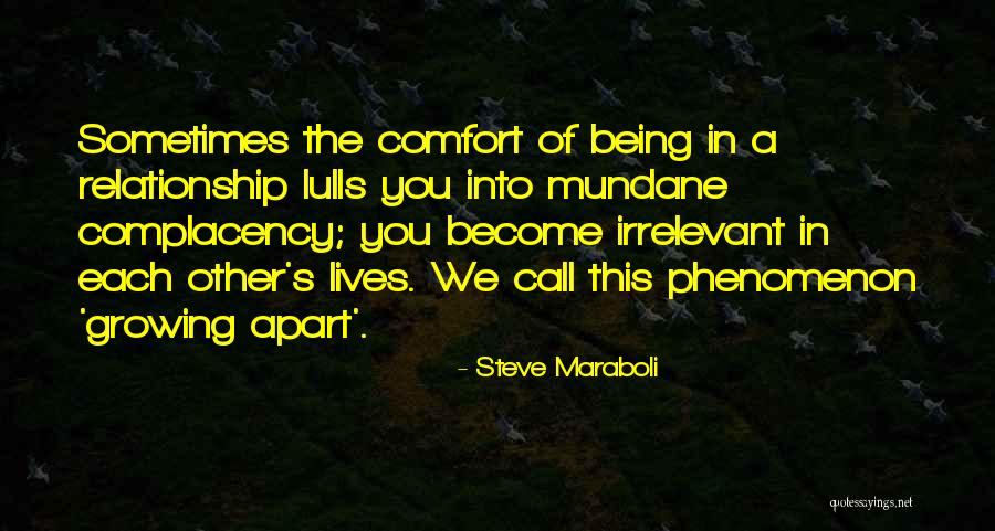 Growing Apart From Someone You Love Quotes By Steve Maraboli Growing Apart From Someone You Love Quotes By Steve Maraboli