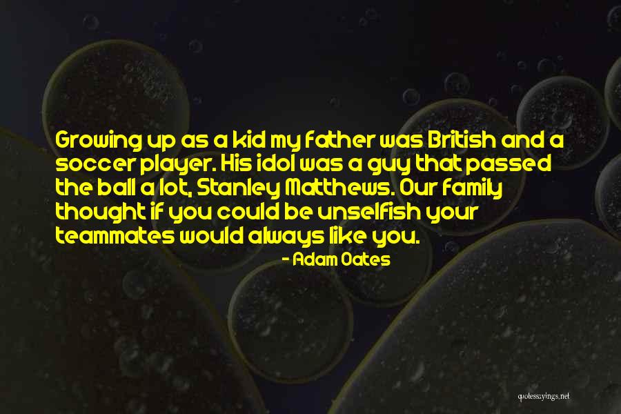 Growing As A Family Quotes By Adam Oates Growing As A Family Quotes By Adam Oates