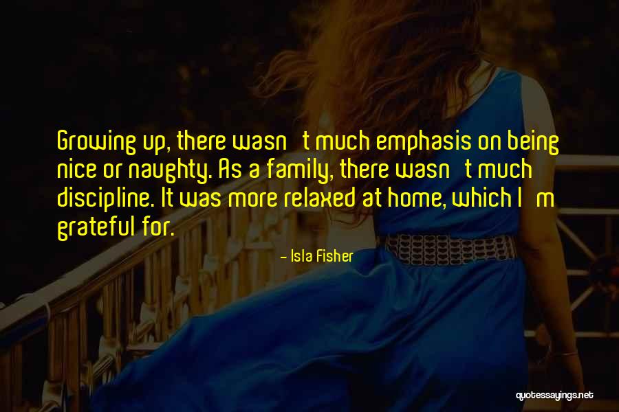 Growing As A Family Quotes By Isla Fisher