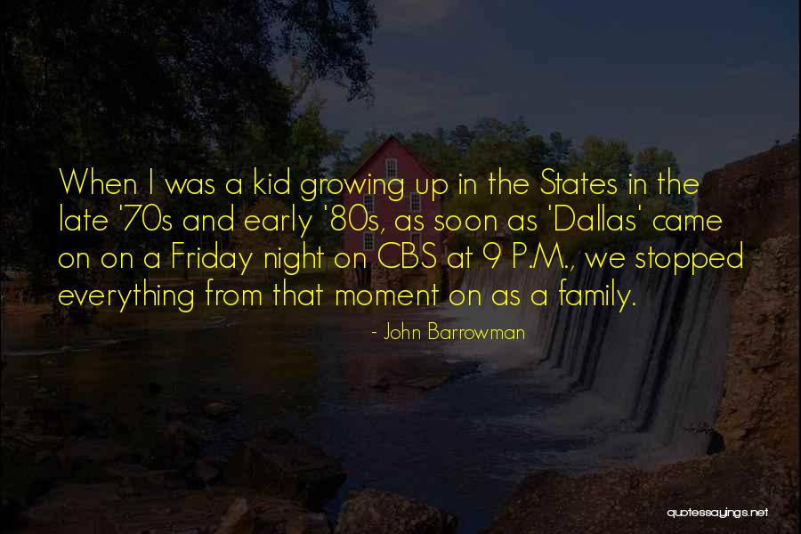 Growing As A Family Quotes By John Barrowman