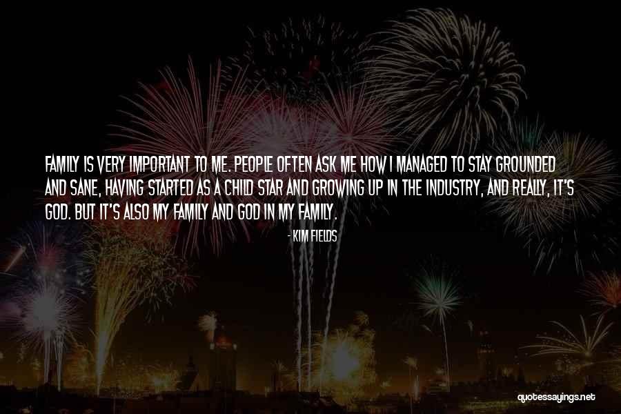 Growing As A Family Quotes By Kim Fields Growing As A Family Quotes By Kim Fields