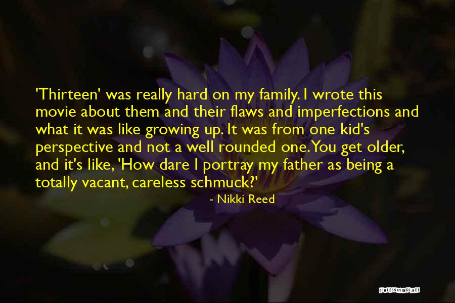 Growing As A Family Quotes By Nikki Reed