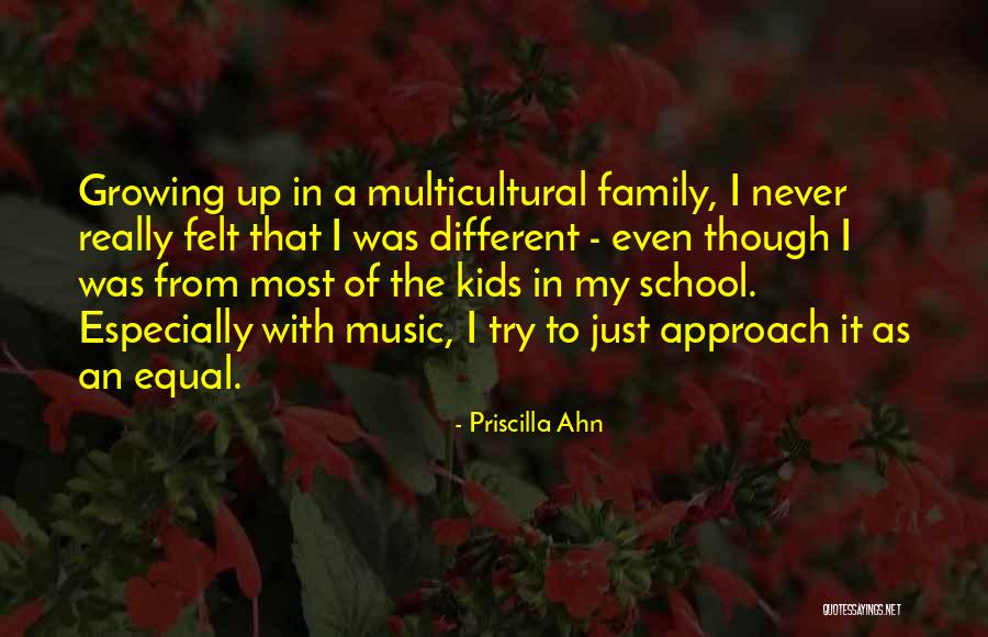 Growing As A Family Quotes By Priscilla Ahn