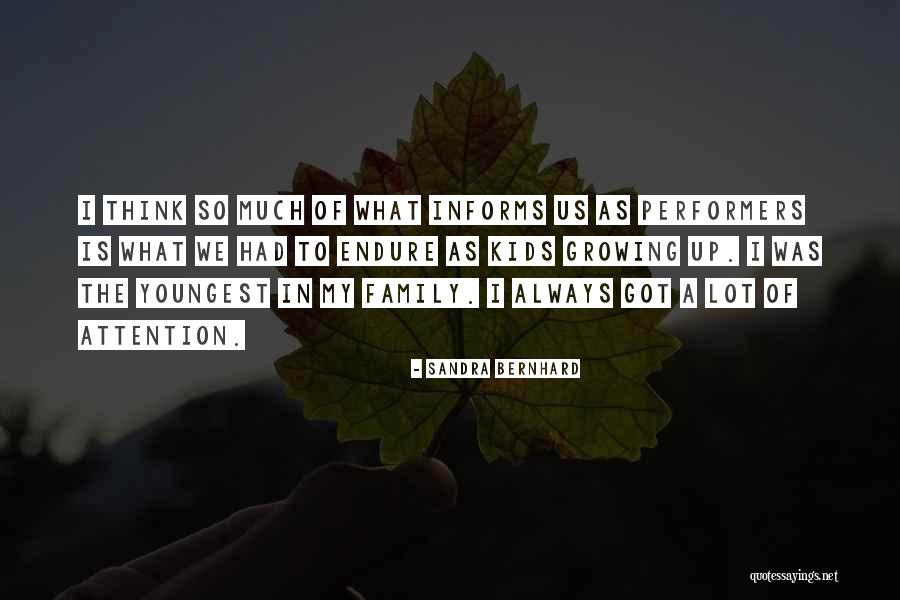 Growing As A Family Quotes By Sandra Bernhard