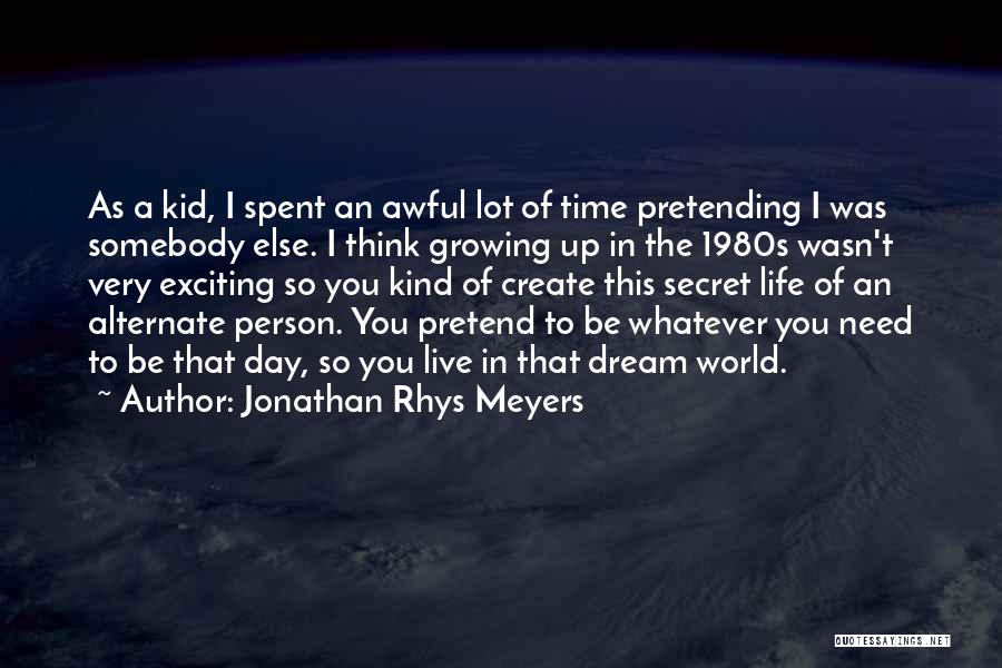 Growing As A Person Quotes By Jonathan Rhys Meyers