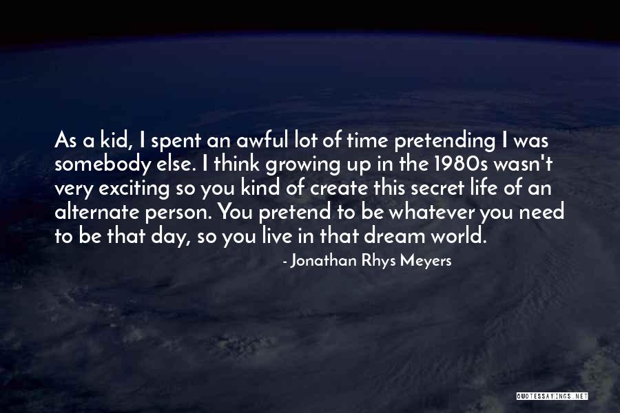 Growing As A Person Quotes By Jonathan Rhys Meyers