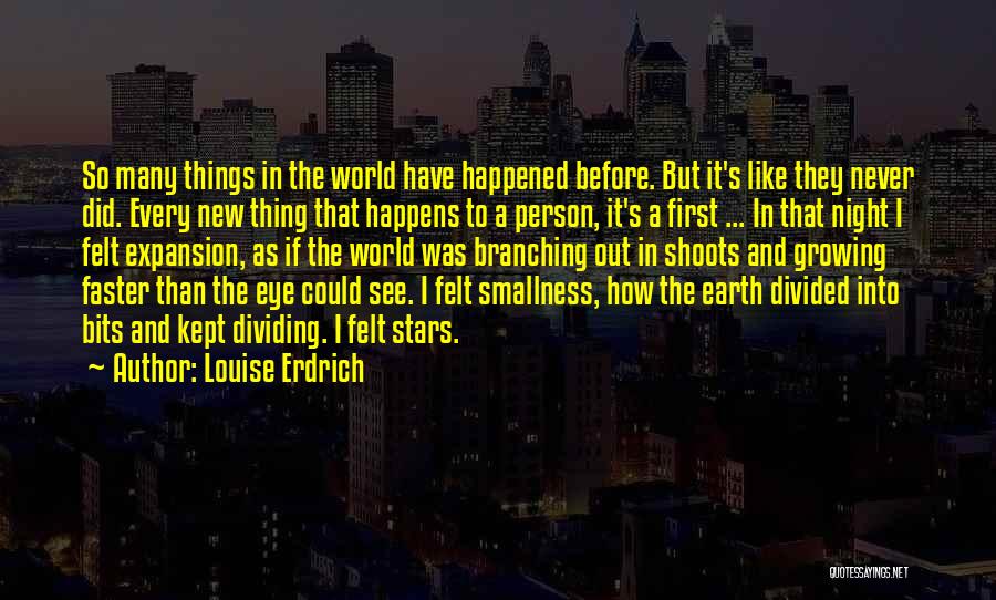 Growing As A Person Quotes By Louise Erdrich