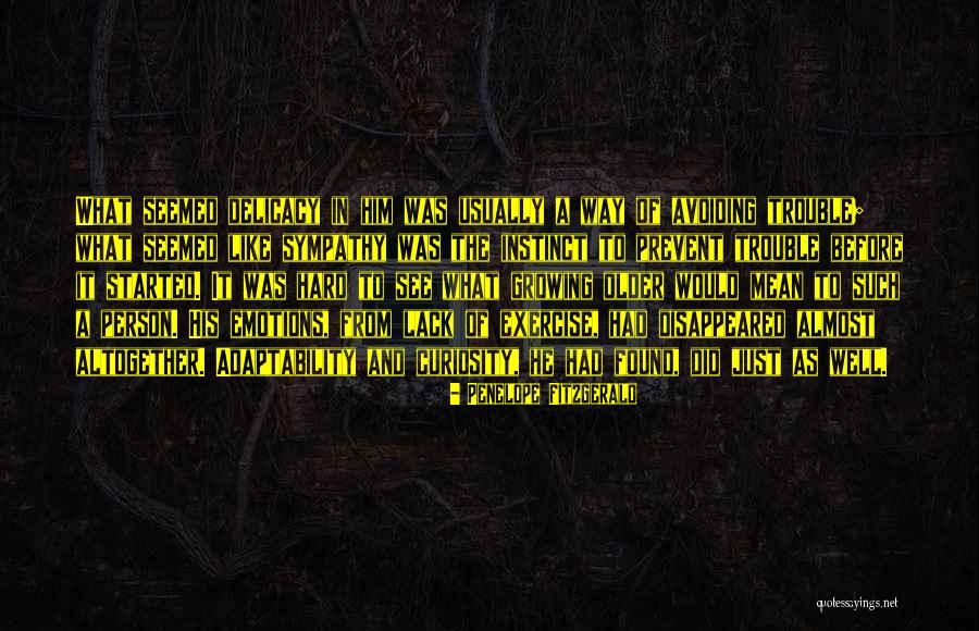 Growing As A Person Quotes By Penelope Fitzgerald Growing As A Person Quotes By Penelope Fitzgerald