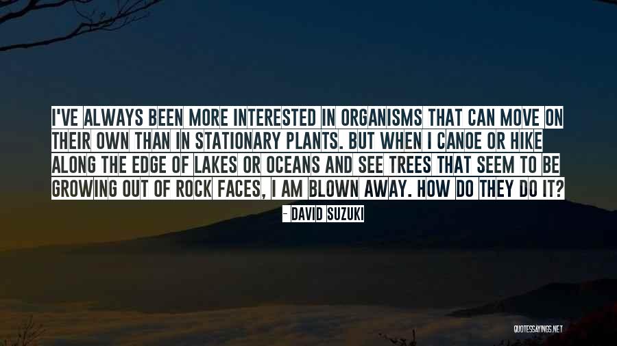 Growing Away Quotes By David Suzuki Growing Away Quotes By David Suzuki